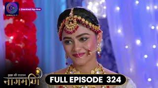 Ishq Ki Dastaan Naagmani | Full Episode 324 | Dangal TV