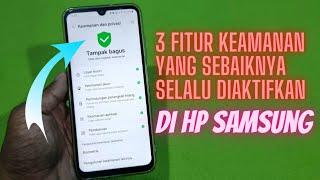 Fitur Keamanan Yang Sebaiknya Selalu Kita Aktifkan Di HP Samsung