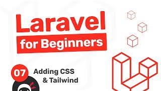 Laravel Tutorial for Beginners #7 - Adding CSS & Tailwind