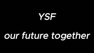 our future together - YSF