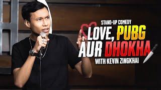 Love, PUBG aur Dhokha - Indian Standup Comedy Special by Kevin Zingkhai