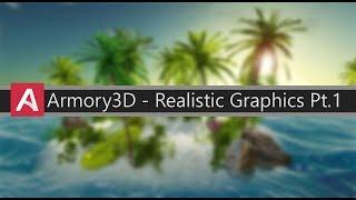 Armory3D | Realistic Graphics setup