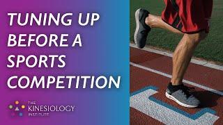 Tuning Up Before a Sports Competition  | Sports Kinesiology