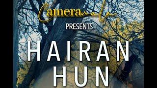 Hairan Hun  | kunwar Anshith | Kallol Ghosh | Ishan Gupta | Dimple Chauhan |  Rajat Bhardwaj