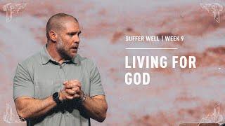 “Living For God” | Suffer Well | Crosspoint City Church
