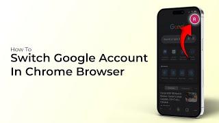 How To Switch Google Account In Chrome Browser?