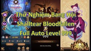 Thử Nghiệm Bang Hội Shalltear Bloodfallen Full Auto Level 999 - Afk Arena | Thánh Địa Afk