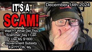 IT'S A SCAM! WAIT?!? What Did This Scammer Say I Can Use My $1800 Government Subsidy For? Oh, My...