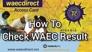 how to check waec result 2024 - waec result checker