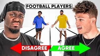 DO ALL FOOTBALL PLAYERS THINK THE SAME? (Ft. AJ Greene, Hunt, & Jaygipp)