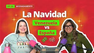 Navidades Venezolanas vs Navidades Españolas  | Tradiciones, Comida y Cultura  | Ep25