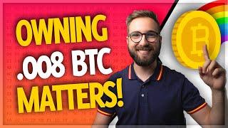 Owning .008 BTC is actually a big deal! (It's NOT too late)