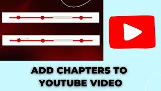 How to Add Chapters to YouTube Video (updated)