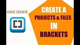 How to Create Projects files and folder in brackets