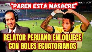 RELATOR PERUANO EXTASIADO CON LOS GOLES ECUATORIANOS