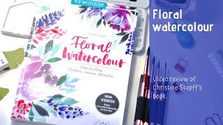 “Floral watercolour” Video review of Christine Stapff’s book.