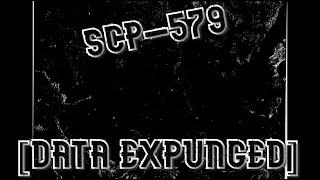 SCP-579 DATA EXPUNGED (Horror)