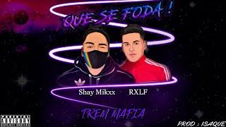 QUE SE FODA - Shay Mikxx ft. RXLF