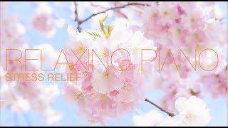 Спокойная Музыка Для Снятия Стресса  - RELAXING PIANO - Music  - Звуки Природы / Stress Relief Music