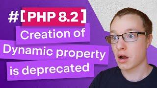 Deprecated Dynamic Properties in PHP 8.2