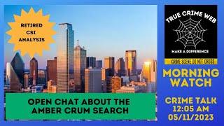 Morning Watch. Crime Talk. Open Chat about the Amber Crum Search.