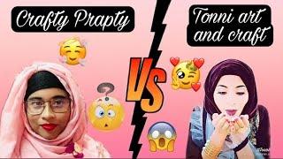 Tonni art and Craft VS Crafty Prapty / Who is the best