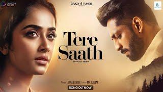 Tere Saath (Official Video) Arnab Khan | Mr Ajahar | Love Romantic Hindi Song | Aj Melody Music