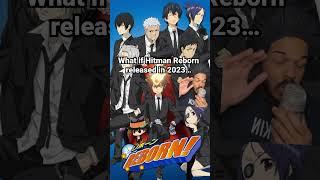 What if Hitman Reborn released in 2023 #anime #shorts #hitmanreborn