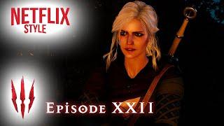 The Witcher 3 (Netflix Style) Episode 22 | Next Gen