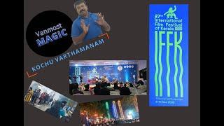 27th IFFK (International Film Festival of Kerala) | Vanmost Magic|Kochuvarthamanam