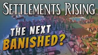 A New Heir to "Banished" Approaches! - Settlements Rising