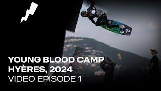 EPISODE 1 - YOUNG BLOOD CAMP HYÈRES, 2024