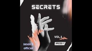 Secrets - (Jason B)