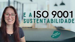 ISO 9001 e a Sustentabilidade | EP. 0245