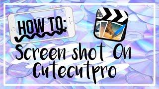 how to screen shot on cute cut pro