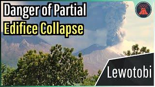 Lewotobi Volcano Update; Strong Eruption, Danger of Partial Edifice Collapse
