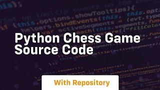 python chess game source code