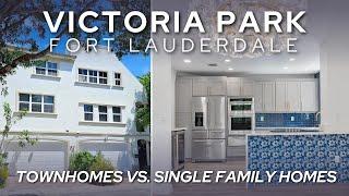 Victoria Park Townhomes vs. Single Family Homes: The Best Value in Fort Lauderdale!