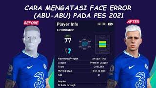 Cara mudah mengatasi FACE ERROR Abu/Silver saat update Face Pemain Pada PES 2021