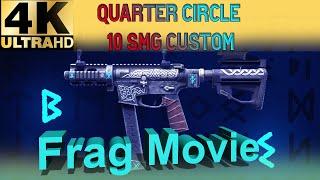 Frag Movie 4K Warface Quarter Circle 10 SMG Custom