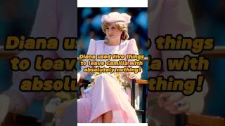 Diana used five things to leave Camilla with absolutely nothing!