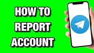 How To Report Telegram Account - Full Guide