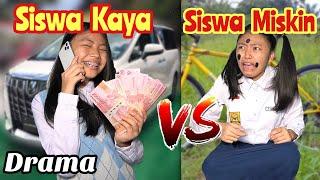 SISWA KAYA VS SISWA MISKIN DI SEKOLAH !