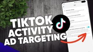 How to turn on using off Tiktok activity for Ad Targeting