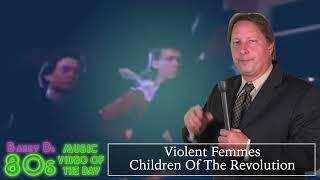 Violent Femmes - Children Of The Revolution - Barry D's 80's Music Video Of The Day