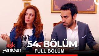 Aşk Yeniden 54. Bölüm