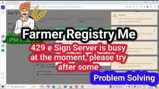 Farmer Registry Me problem solution 429 e Sign Server is busy at the moment, please try after some