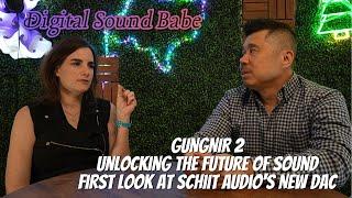 Gungnir 2 - Unlocking the Future of Sound - First look at Schiit Audio's New DAC