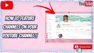 How to Feature other channels on your youtube channel!!