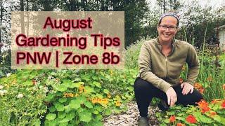 August Gardening Tips/Tasks and Seeds to Plant | PNW Zone 8b